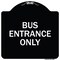 Signmission Entrance Bus Entrance Only Heavy-Gauge Aluminum Architectural Sign, 18" x 18", BW-1818-24095 A-DES-BW-1818-24095 - alternate 1